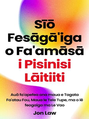cover image of Sīō Fesāgā'iga o Fa'amāsā i Pisinisi Lāitiiti